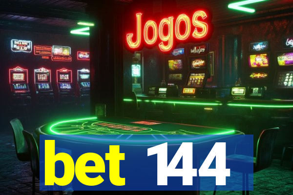 bet 144